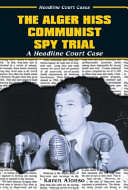 The Alger Hiss Communist Spy Trial cover