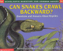 Can Snakes Crawl Backward? Questions and Answers About Reptiles cover