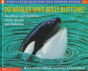 Do Whales Have Belly Buttons? Questions and Answers About Whales and Dolphins cover
