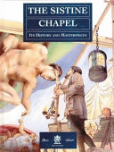 The Sistine Chapel: Its History and Masterpieces cover