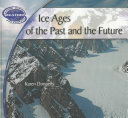 Ice Ages of the Past and the Future cover