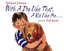 With a Dog Like That, a Kid Like Me... cover