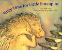 Story Time for Little Porcupine cover