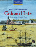 Colonial Life: The Adventures of Benjamin Wilcox cover