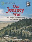 Our Journey West: The Oregon Trail Adventures of Sarah Marshall cover