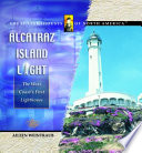 Alcatraz Island Light: The West Coast's First Lighthouse cover