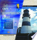 Cape Disappointment Light: The First Lighthouse in the Pacific Northwest cover