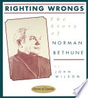 Righting Wrongs: The Story of Norman Bethune cover