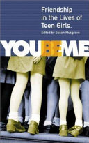 You Be Me: Friendship in the Lives of Teen Girls cover