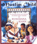 Muslim Child: A Collection of Short Stories and Poems cover