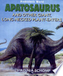 Apatosaurus: And Other Giant, Long-Necked Plant-Eaters cover