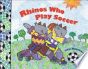 Rhinos Who Play Soccer cover