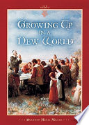 Growing Up in a New World: 1607 to 1775 cover