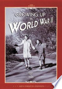 Growing Up in World War II: 1941 to 1945 cover