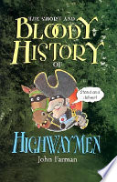 The Short and Bloody History of Highwaymen cover