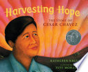Harvesting Hope: The Story of Cesar Chavez cover