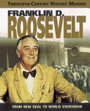 Franklin D. Roosevelt: From New Deal to World Statesman cover