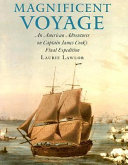 Magnificent Voyage: An American Adventurer on Captain James Cook's Final Expedition cover