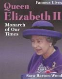 Queen Elizabeth II: Monarch of Our Times cover