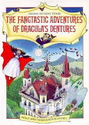 The Fangtastic Adventures of Dracula's Dentures cover