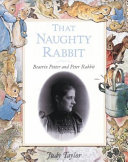 That Naughty Rabbit: Beatrix Potter and Peter Rabbit cover