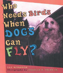 Who Needs Birds When Dogs Can Fly? cover