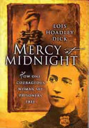 Mercy at Midnight: How One Courageous Woman Set Prisoners Free cover