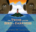The Twins and the Bird of Darkness: A Hero Tale from the Caribbean cover