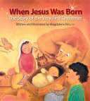 When Jesus Was Born: The Story of the Very First Christmas cover
