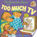 The Berenstain Bears and Too Much TV cover