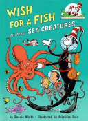 Wish for a Fish: All About Sea Creatures cover