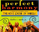 Perfect Harmony: A Musical Journey with the Boy's Choir of Harlem cover