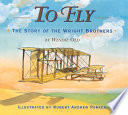 To Fly: The Story of the Wright Brothers cover