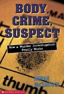 Body, Crime, Suspect: How a Murder Investigation Really Works cover