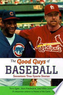 The Good Guys of Baseball: Seventeen True Sports Stories cover