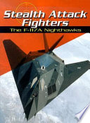 Stealth Attack Fighters: The F-117A Nighthawks cover