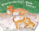 Who Grows up in the Rain Forest? A Book About Rain Forest Animals and Their Offspring cover