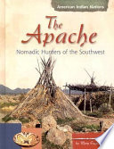 The Apache: Nomadic Hunters of the Southwest cover