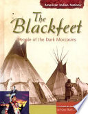 The Blackfeet: People of the Dark Moccasins cover