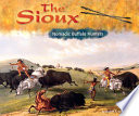 The Sioux: Nomadic Buffalo Hunters cover