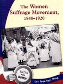 The Women Suffrage Movement, 1848-1920 cover