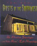 Ghosts of the Southwest: The Phantom Gunslinger and Other Real-Life Hauntings cover
