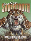 Ice Age Sabertooth: The Most Ferocious Cat That Ever Lived cover