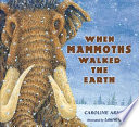 When Mammoths Walked the Earth cover