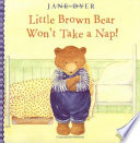 Little Brown Bear Won't Take a Nap! cover