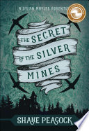 The Secret of the Silver Mines: A Dylan Maples Adventure cover