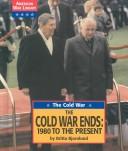 The Cold War Ends: 1980 to the Present cover