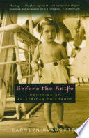 Before the Knife: Memories of an African Childhood cover