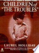 Children of "The Troubles": Our Lives in the Crossfire of Northern Ireland cover