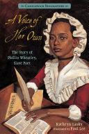 A Voice of Her Own: The Story of Phillis Wheatley, Slave Poet cover